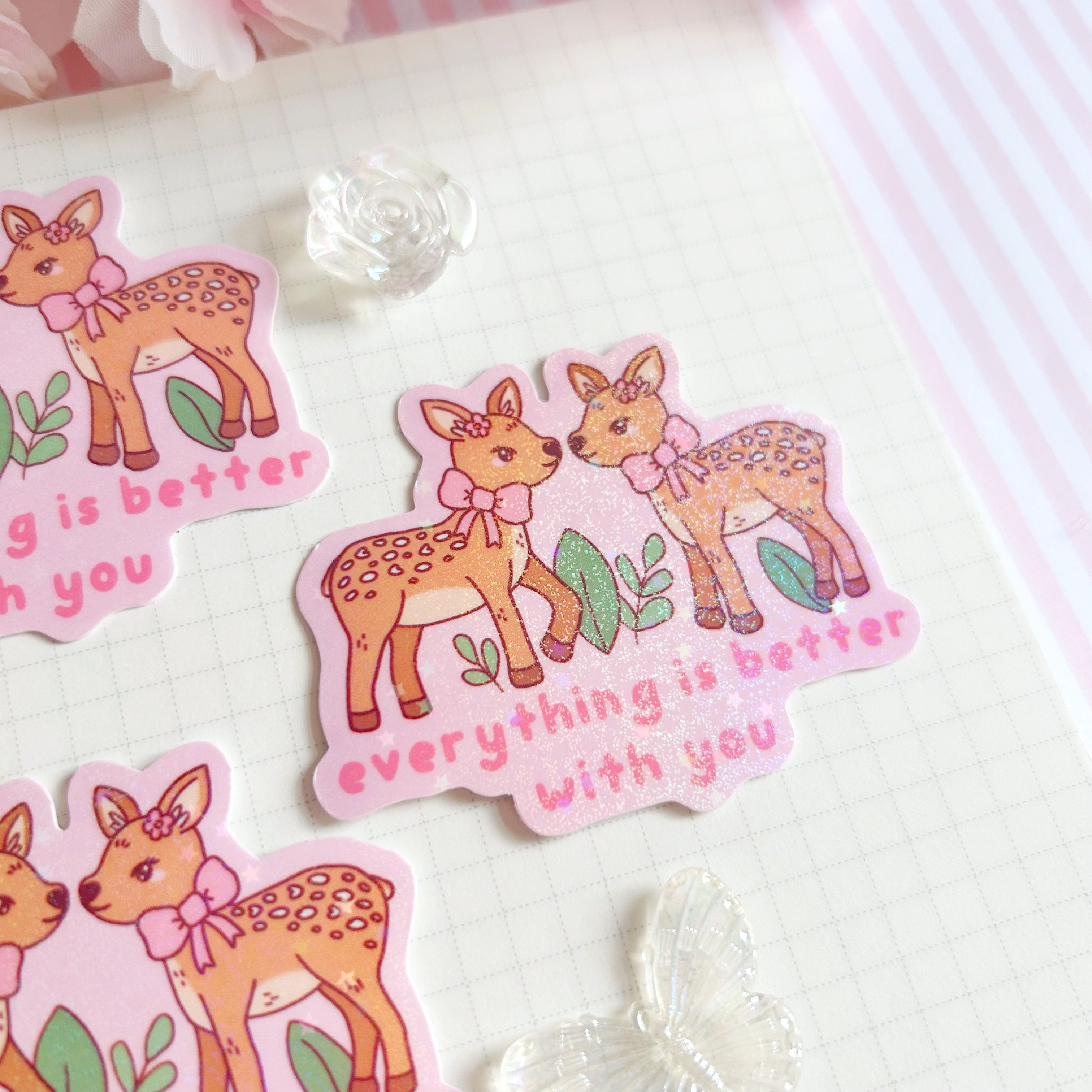 Better with you Fawn die cut vinyl holographic sticker