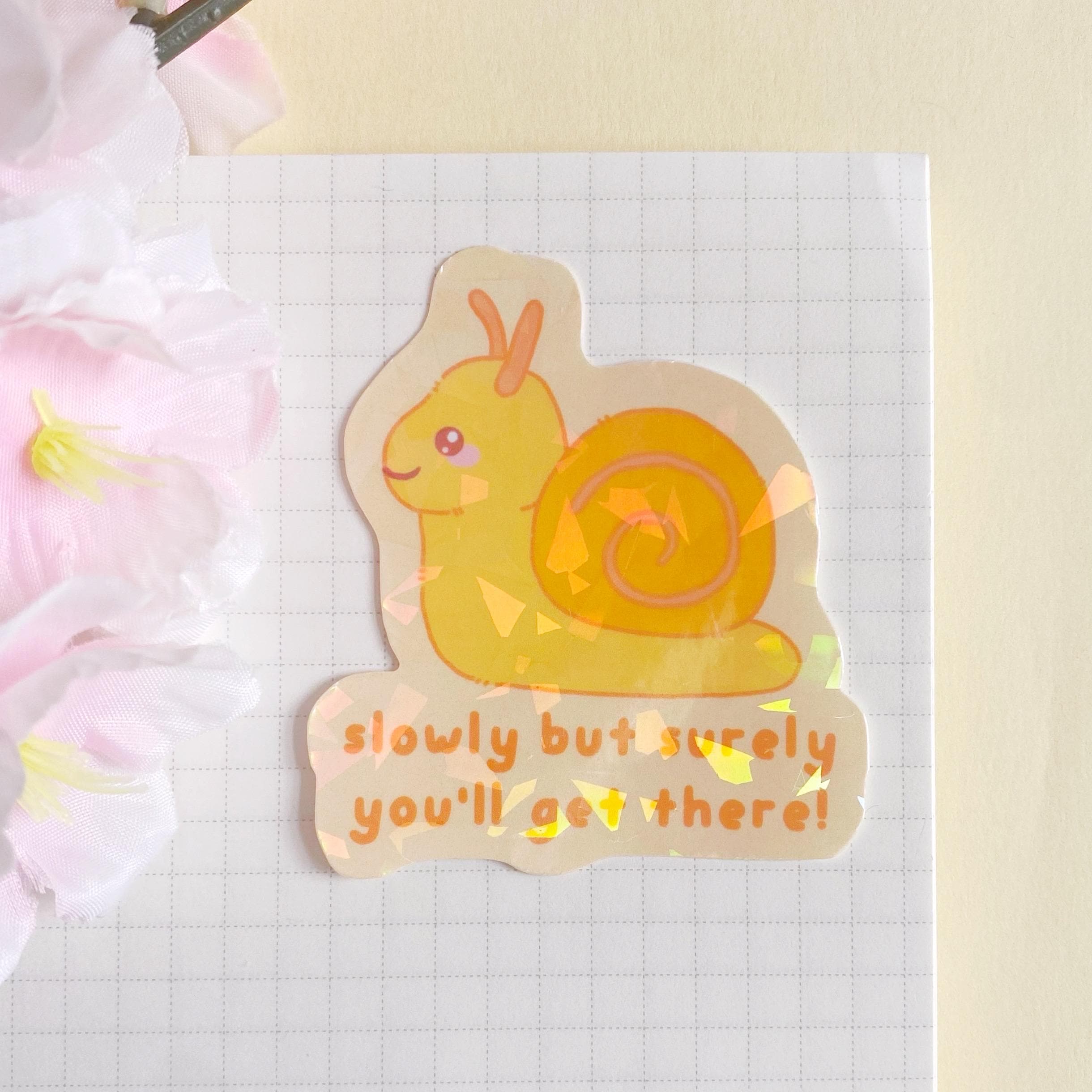 Snail quote die cut vinyl holographic sticker