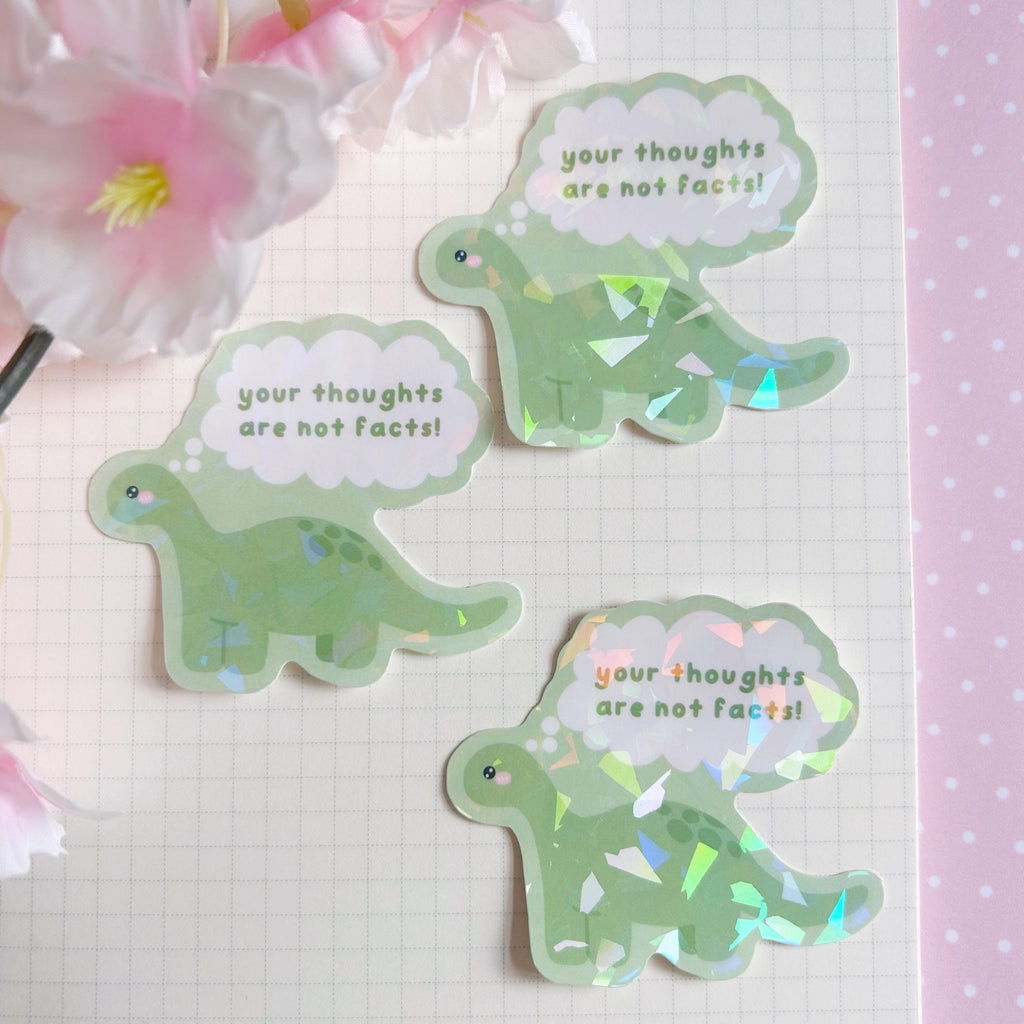 Dinosaur your thoughts are not facts die cut vinyl holo sticker