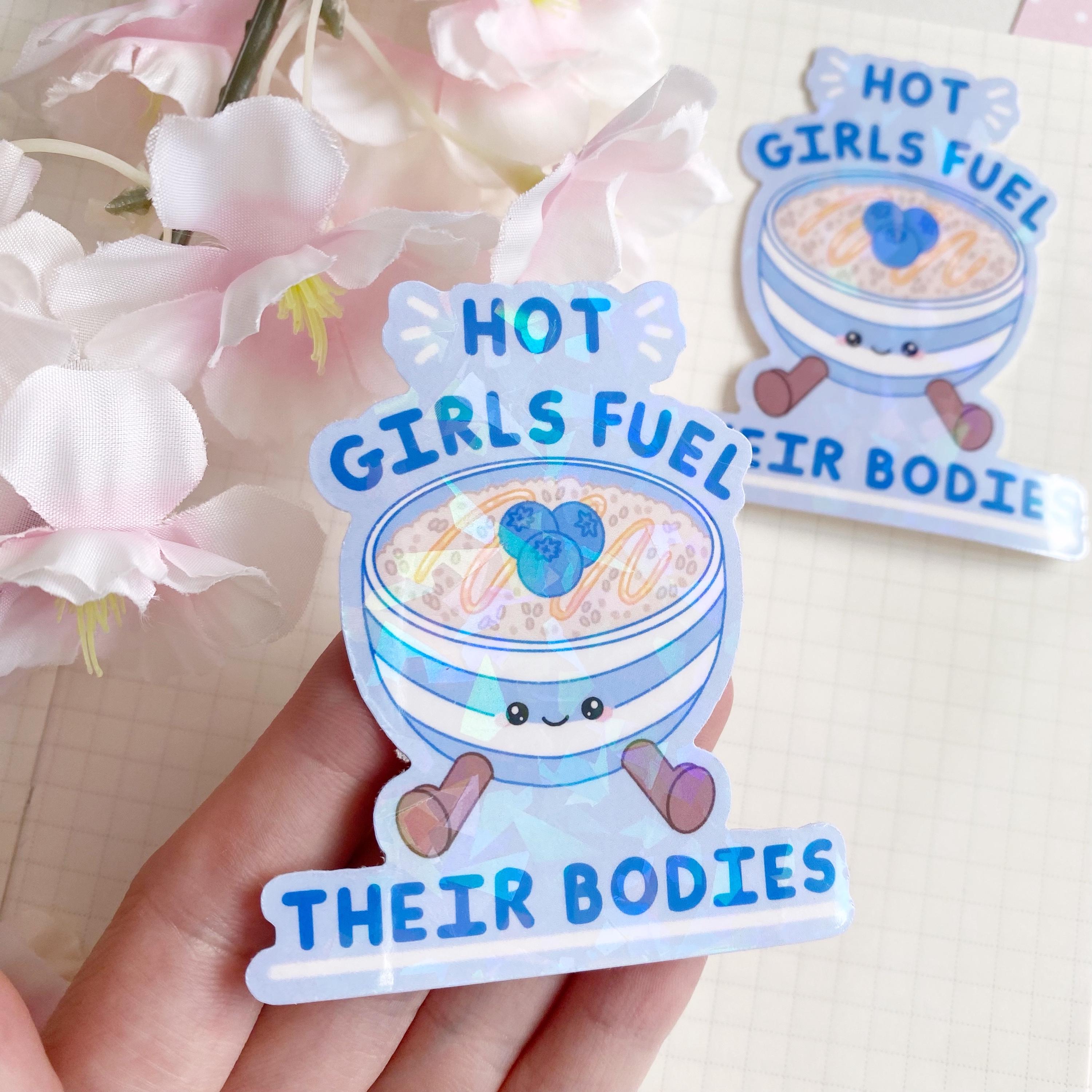 Hot girls fuel their bodies quote vinyl holographic die cut sticker