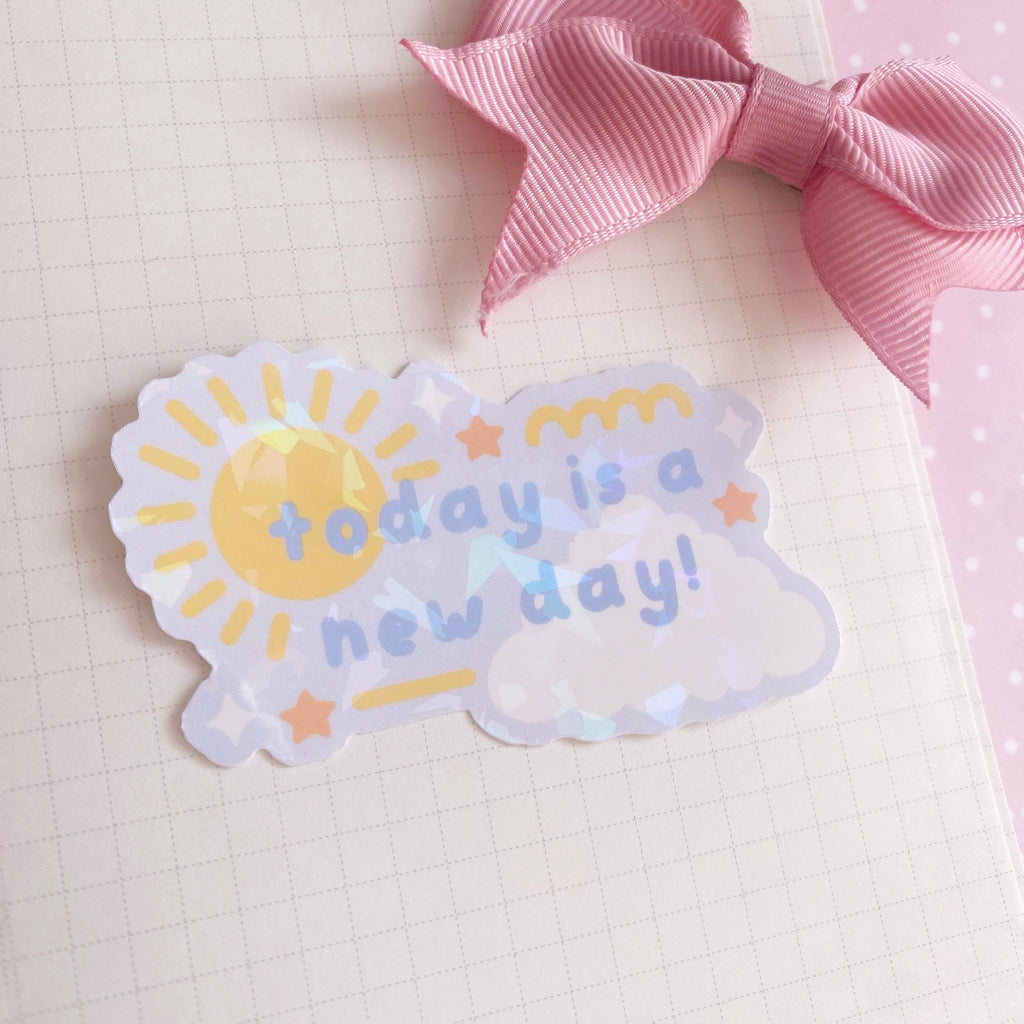 Today is a new day die cut vinyl  holographic sticker