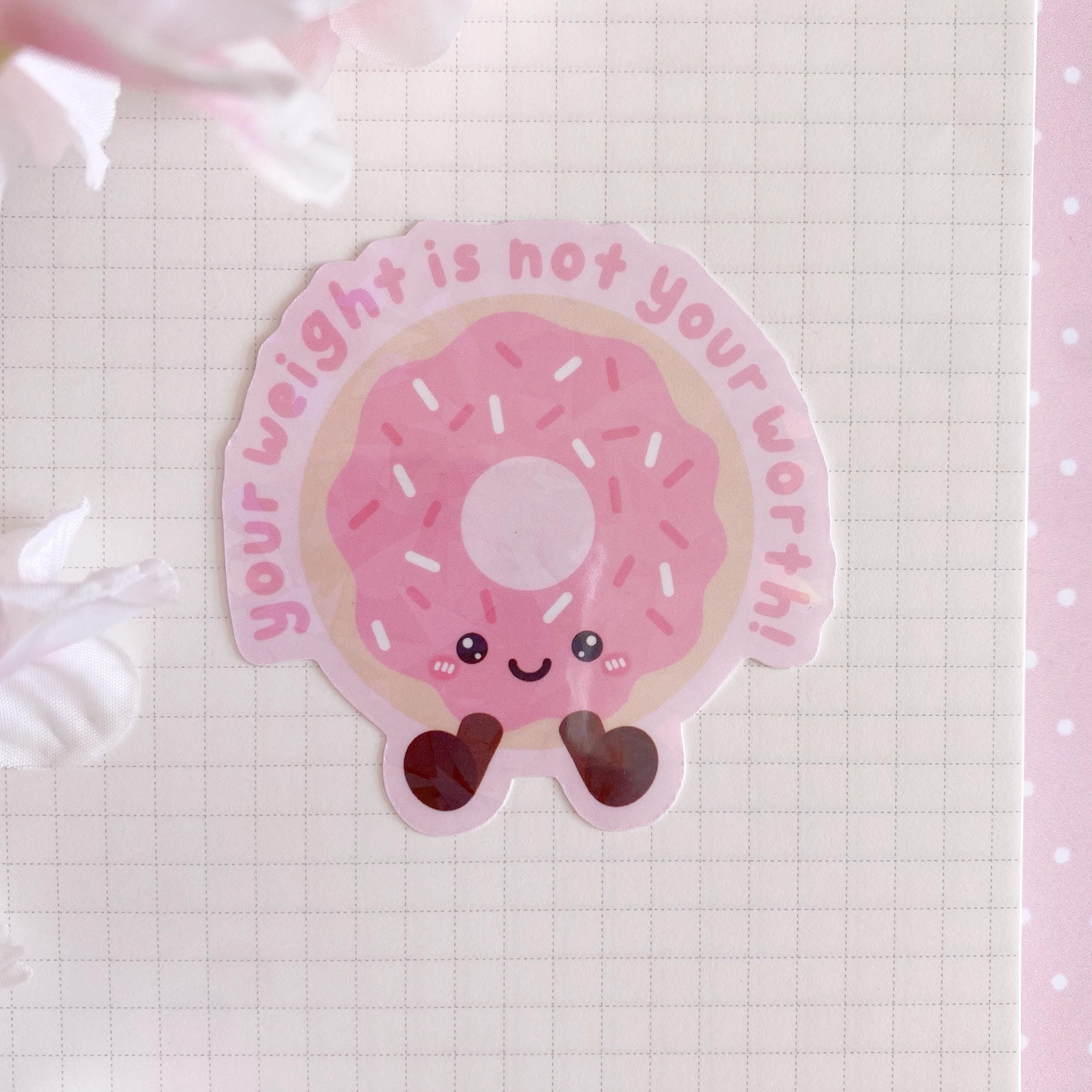 Doughnut your weight is not your worth vinyl holo die cut sticker