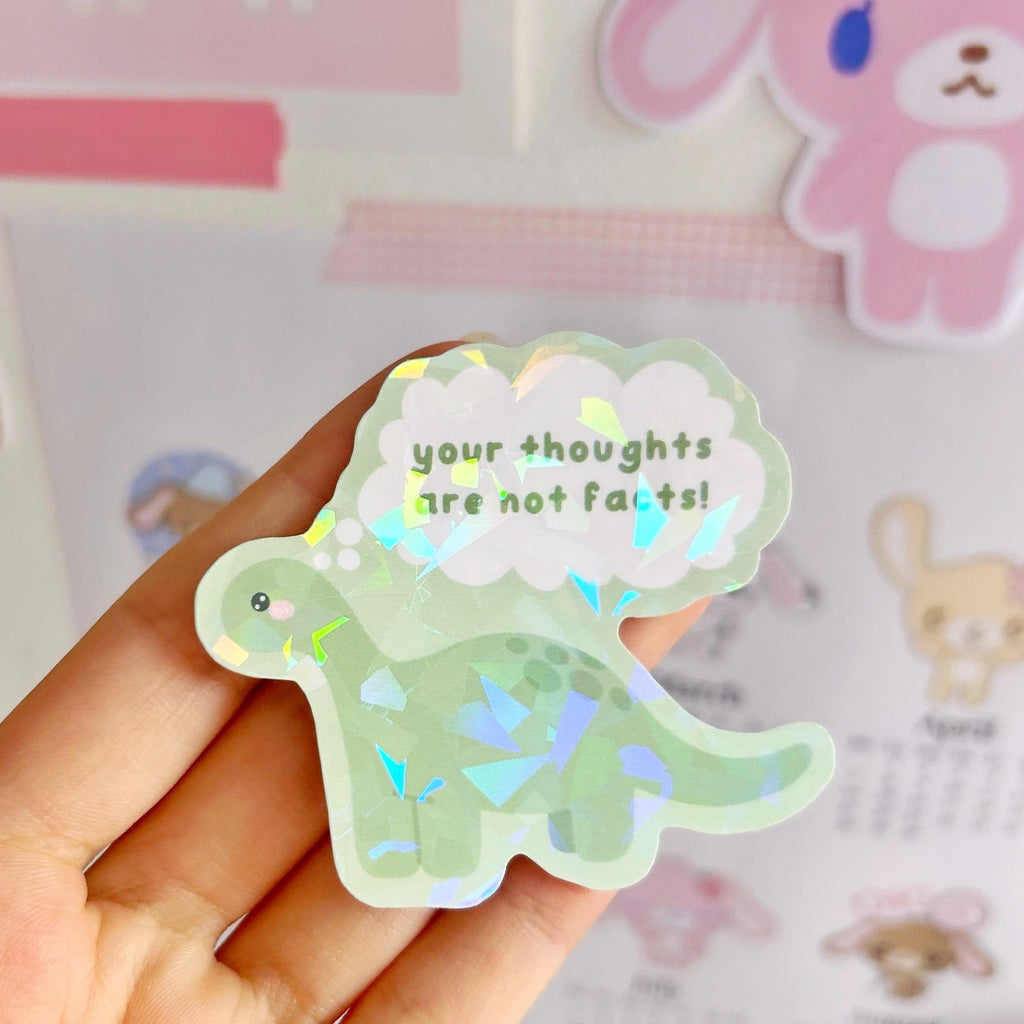 Dinosaur your thoughts are not facts die cut vinyl holo sticker