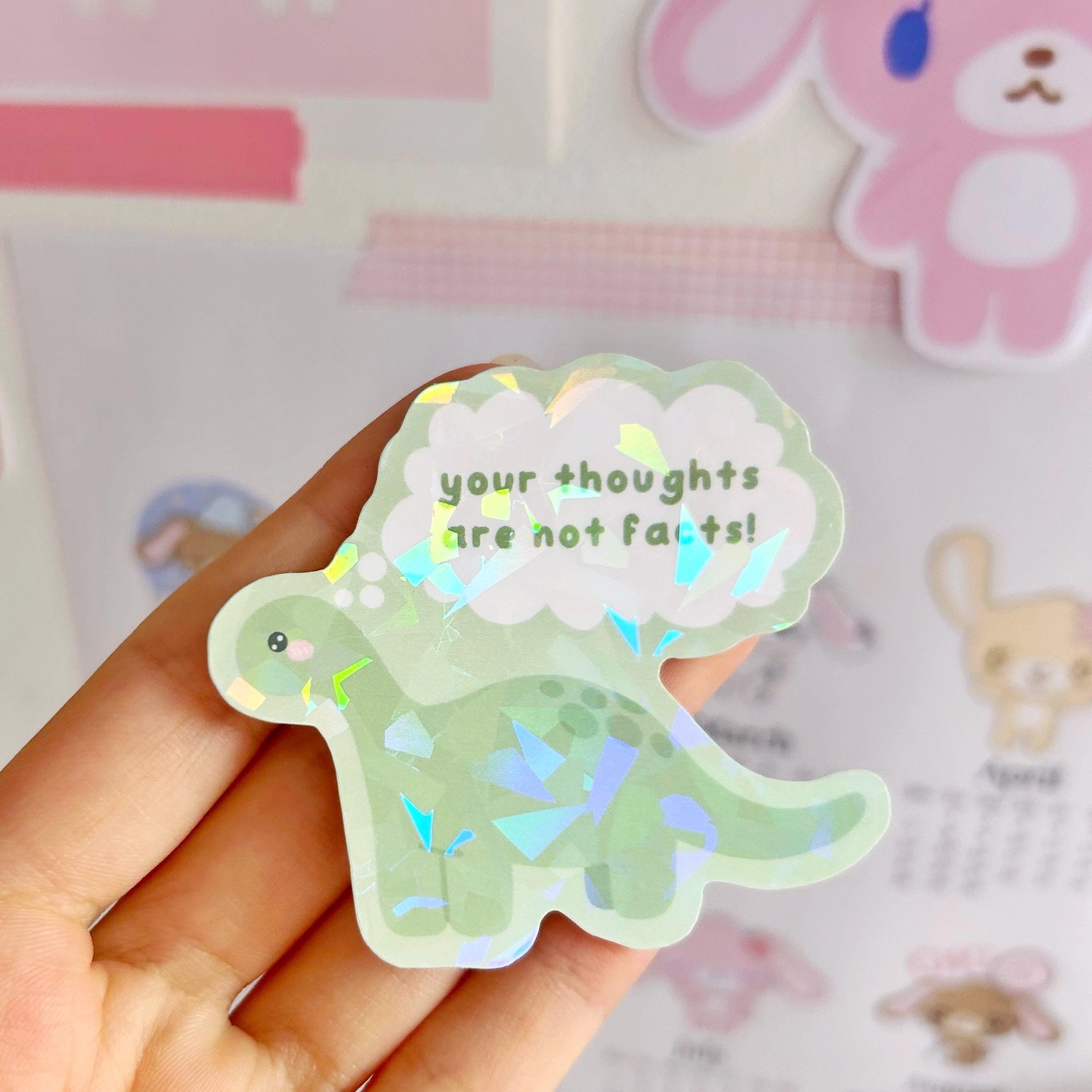 Dinosaur your thoughts are not facts die cut vinyl holo sticker