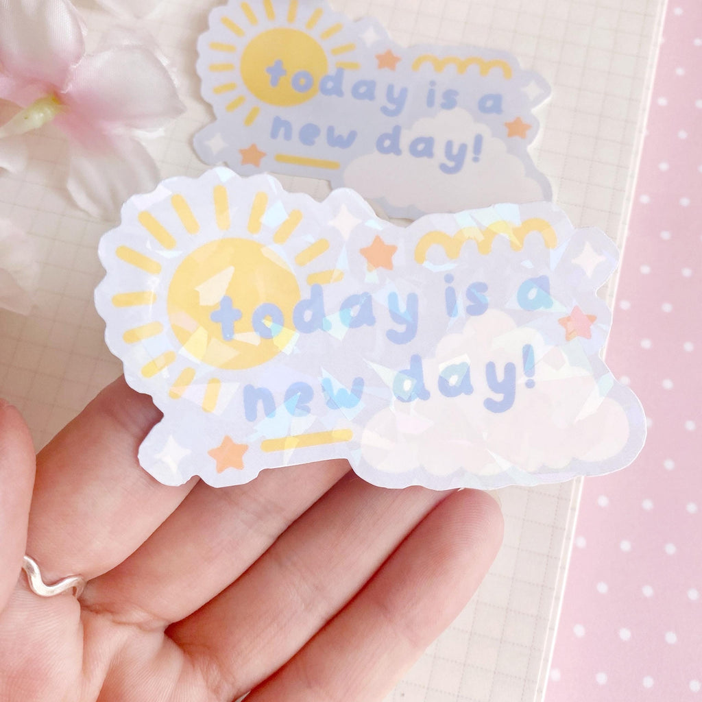 Today is a new day die cut vinyl  holographic sticker