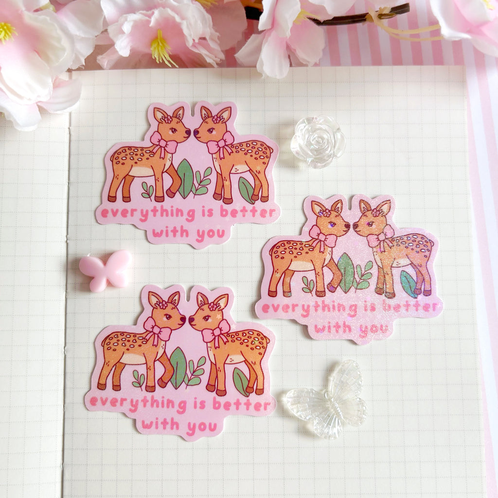Better with you Fawn die cut vinyl holographic sticker