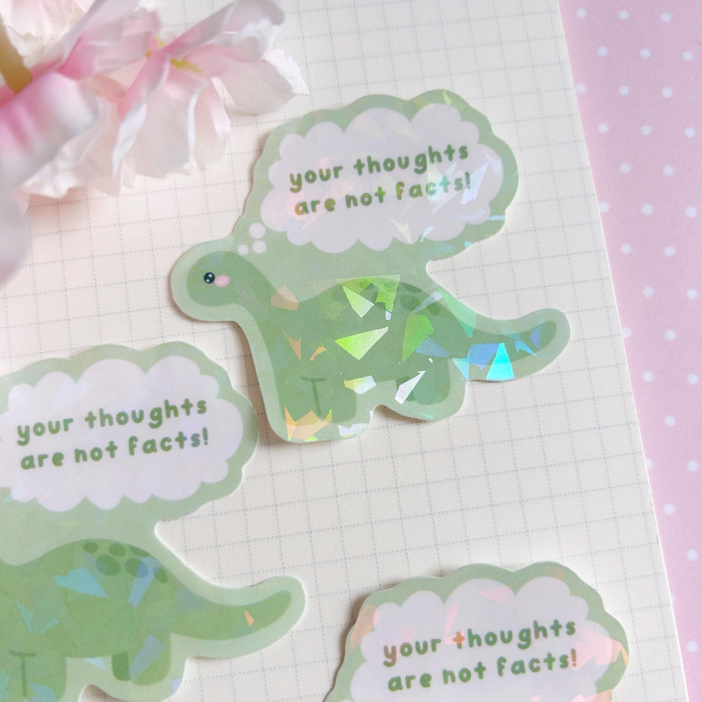 Dinosaur your thoughts are not facts die cut vinyl holo sticker
