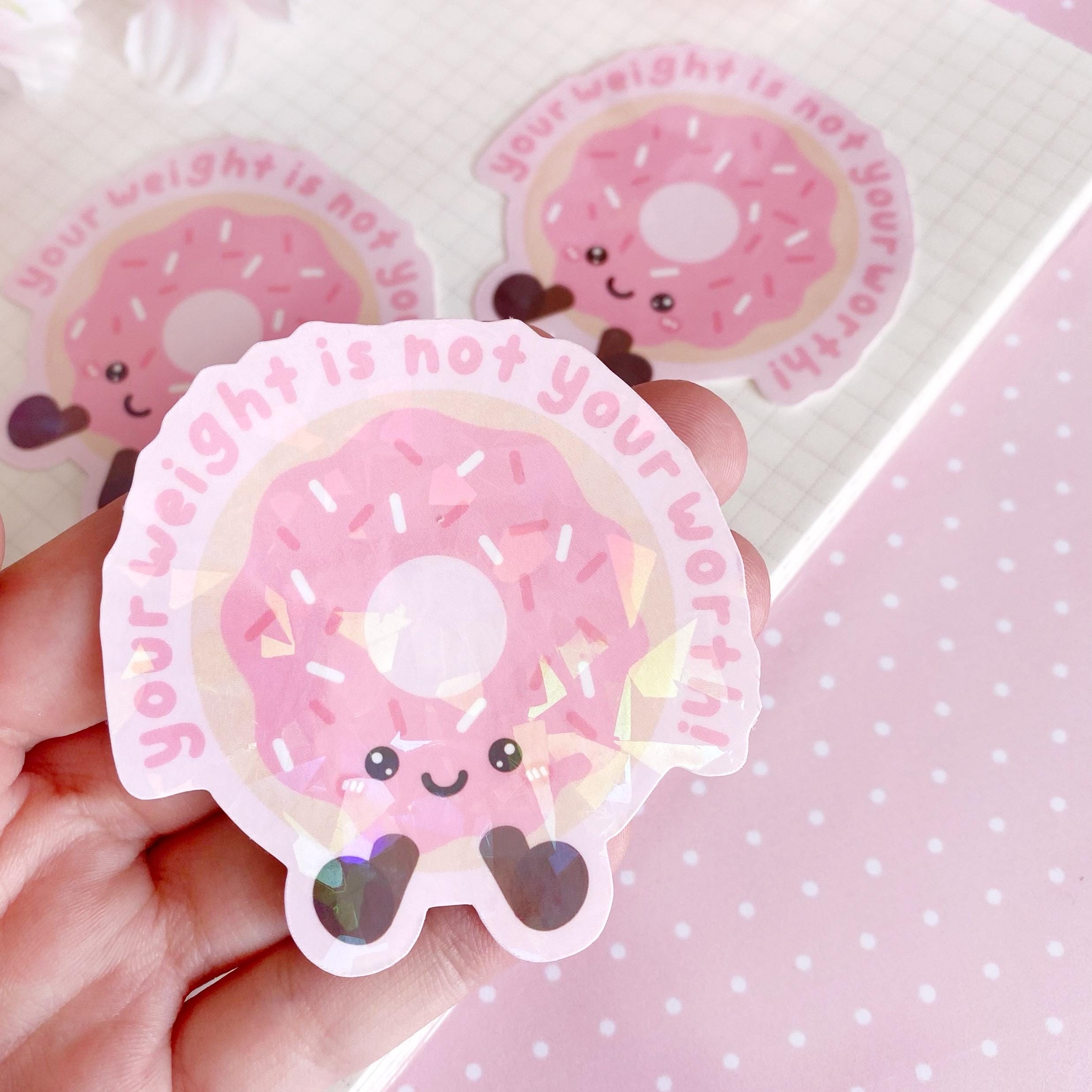 Doughnut your weight is not your worth vinyl holo die cut sticker