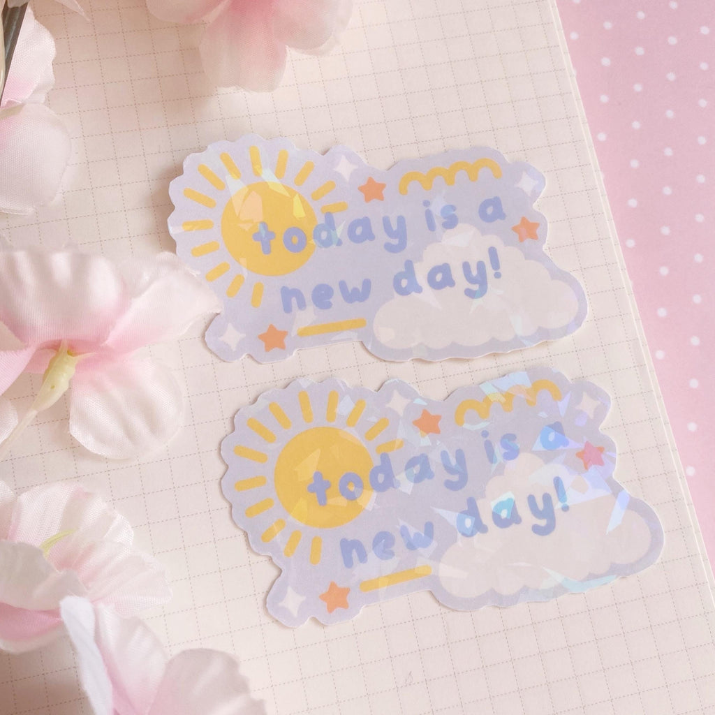 Today is a new day die cut vinyl  holographic sticker