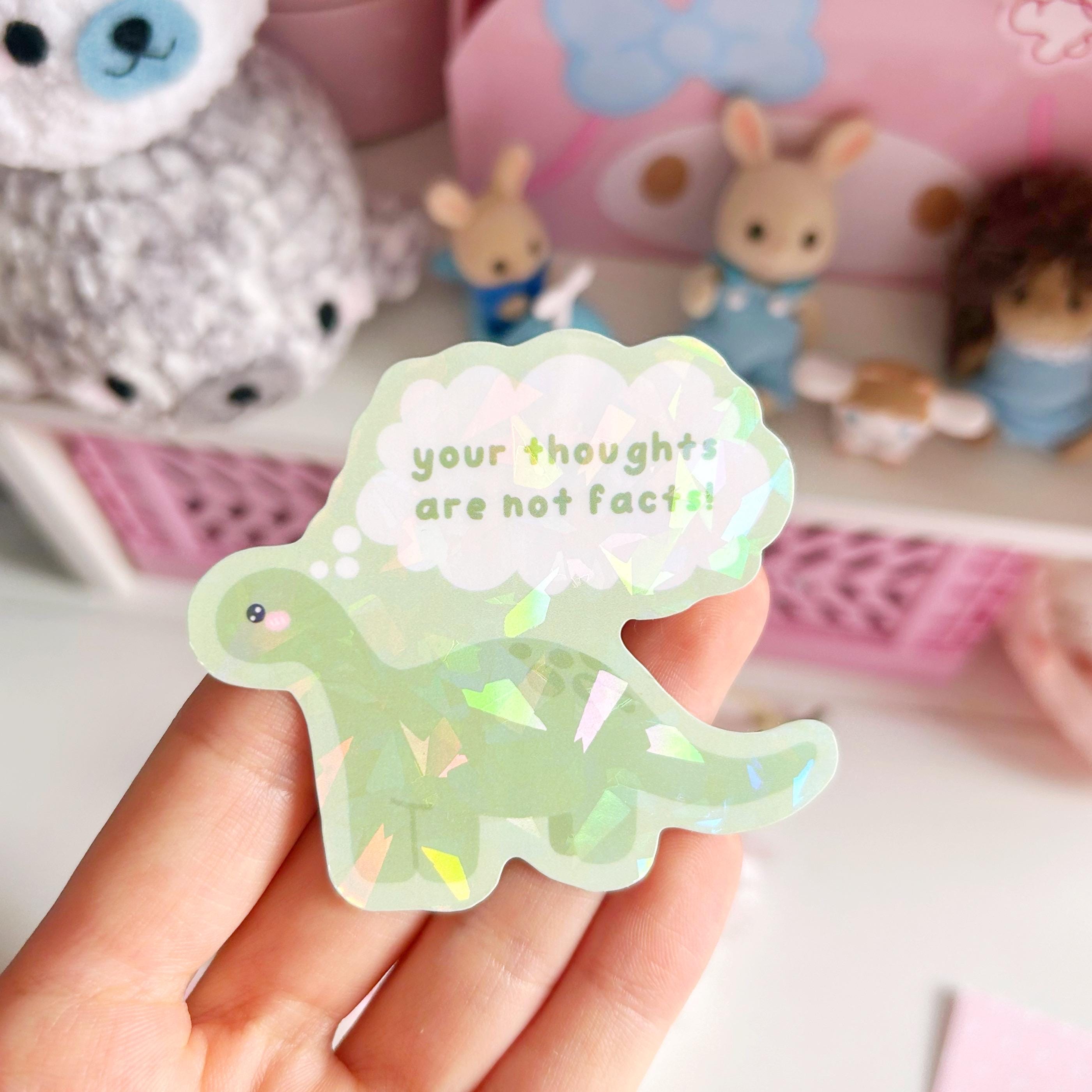Dinosaur your thoughts are not facts die cut vinyl holo sticker