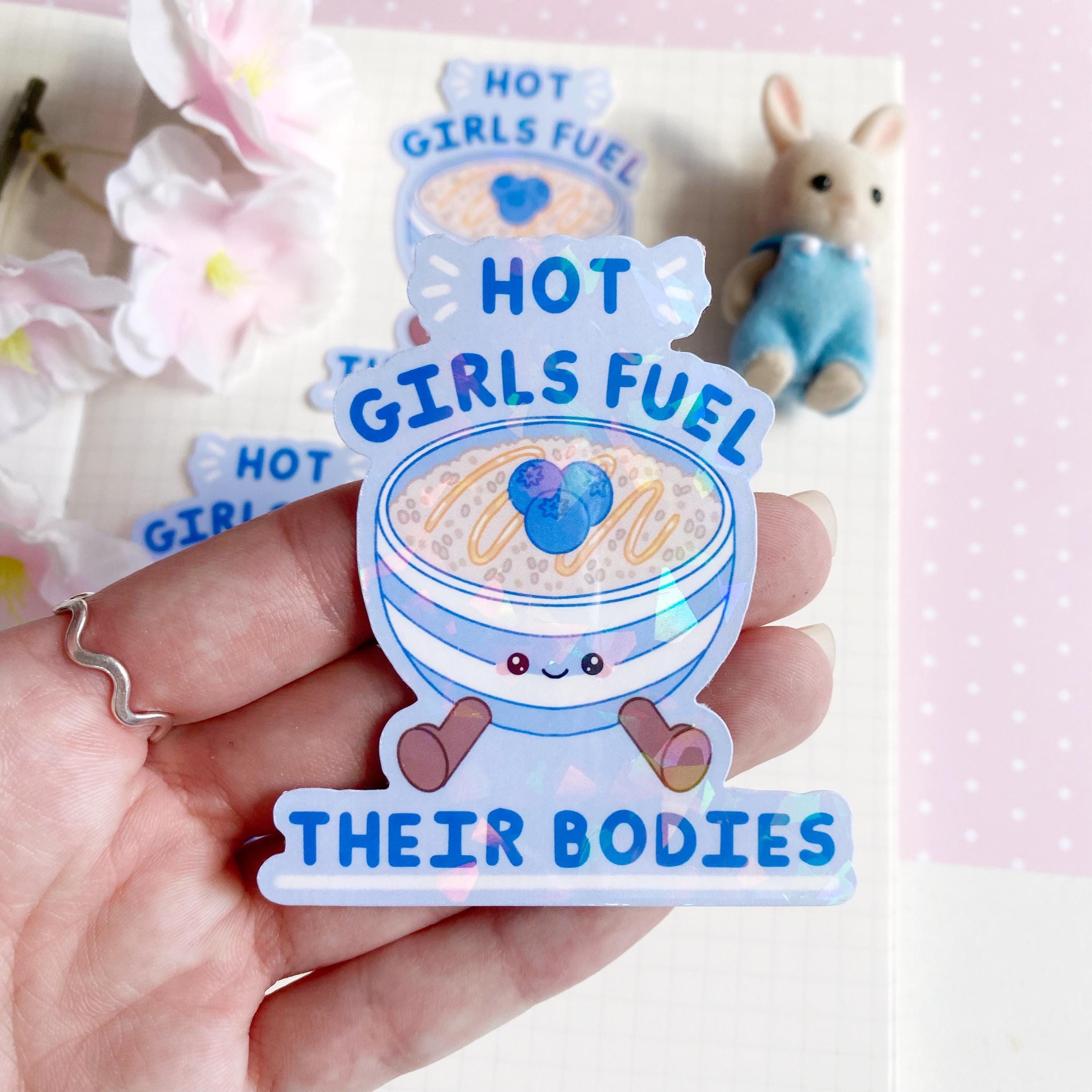 Hot girls fuel their bodies quote vinyl holographic die cut sticker